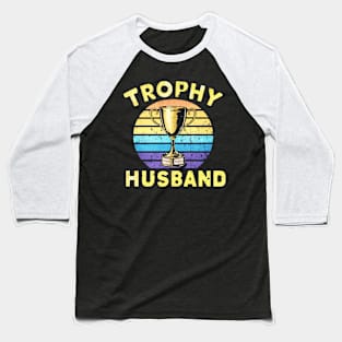 trophy husband Baseball T-Shirt